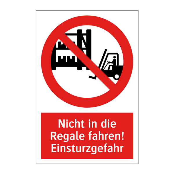Nicht in die Regale fahren! Einsturzgefahr