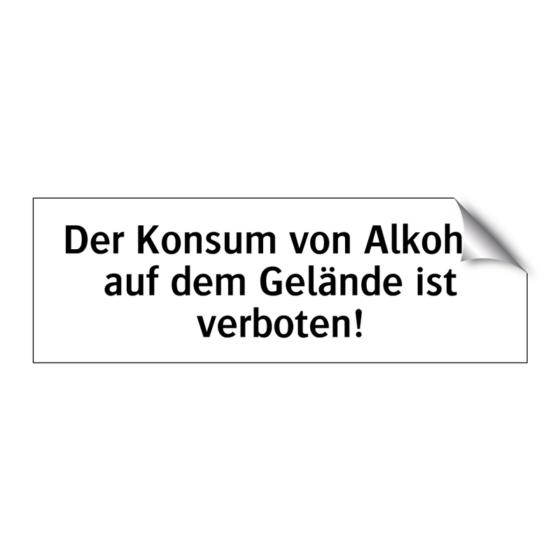 Der Konsum von Alkohol auf dem Gelände ist verboten!