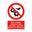 Nicht reinigen, schmieren oder einstellen, wenn die Maschine in Betrieb ist