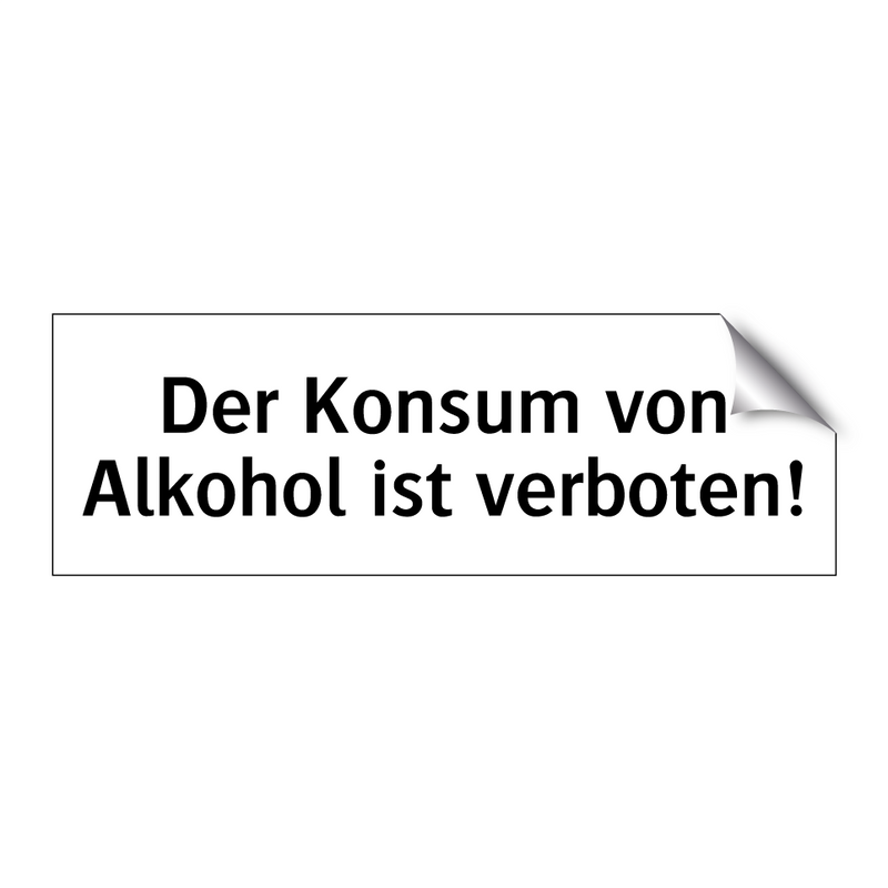 Der Konsum von Alkohol ist verboten!