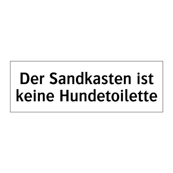 Der Sandkasten ist keine Hundetoilette