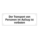 Der Transport von Personen im Aufzug ist verboten