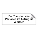 Der Transport von Personen im Aufzug ist verboten