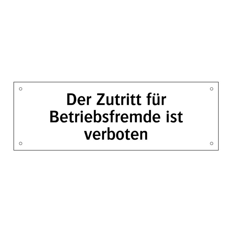 Der Zutritt für Betriebsfremde ist verboten