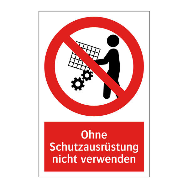 Ohne Schutzausrüstung nicht verwenden
