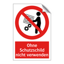 Ohne Schutzschild nicht verwenden