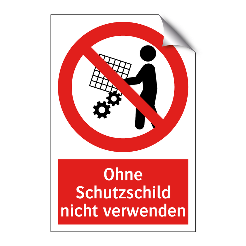 Ohne Schutzschild nicht verwenden