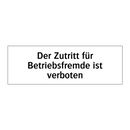 Der Zutritt für Betriebsfremde ist verboten