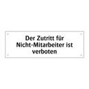Der Zutritt für Nicht-Mitarbeiter ist verboten