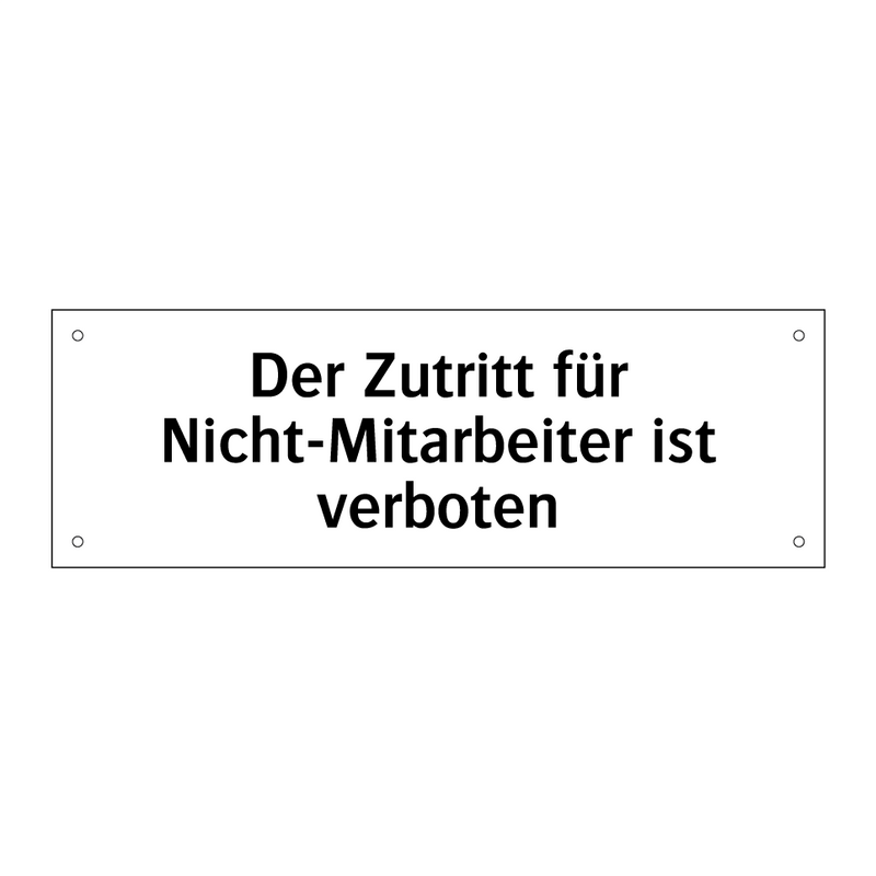 Der Zutritt für Nicht-Mitarbeiter ist verboten