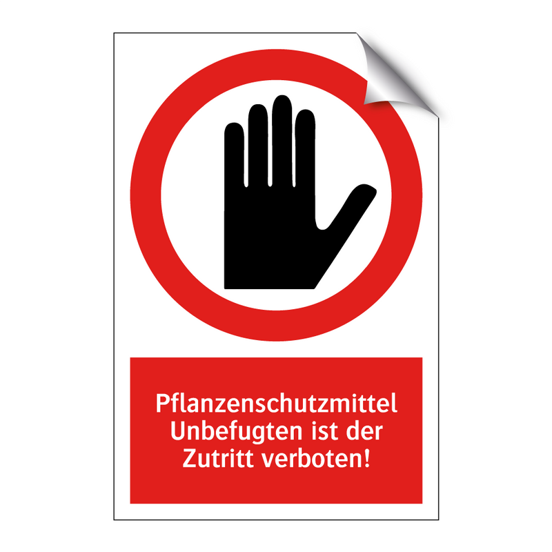 Pflanzenschutzmittel Unbefugten ist der Zutritt verboten!