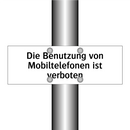 Die Benutzung von Mobiltelefonen ist verboten