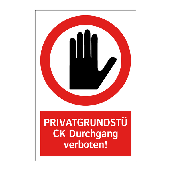 PRIVATGRUNDSTÜCK Durchgang verboten!