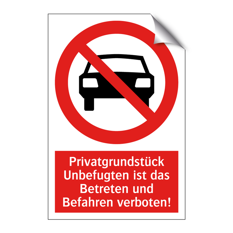 Privatgrundstück Unbefugten ist das Betreten und Befahren verboten!