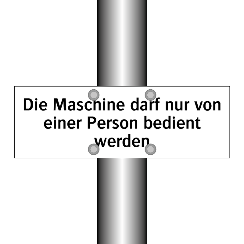 Die Maschine darf nur von einer Person bedient werden