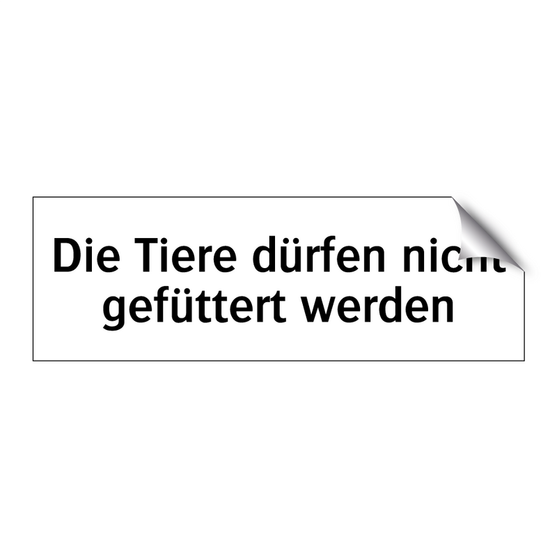 Die Tiere dürfen nicht gefüttert werden