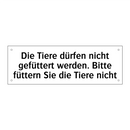 Die Tiere dürfen nicht gefüttert werden. Bitte füttern Sie die Tiere nicht