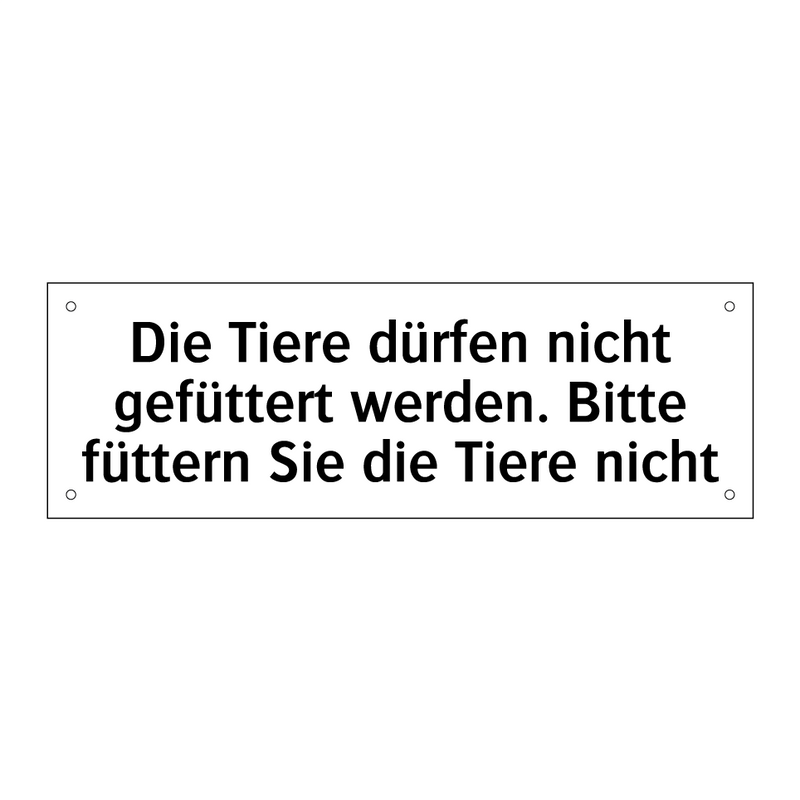 Die Tiere dürfen nicht gefüttert werden. Bitte füttern Sie die Tiere nicht