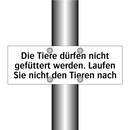 Die Tiere dürfen nicht gefüttert werden. Laufen Sie nicht den Tieren nach