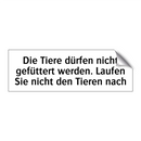 Die Tiere dürfen nicht gefüttert werden. Laufen Sie nicht den Tieren nach