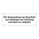 Die Verwendung von Druckluft zum Reinigen von Kleidung und Haut ist verboten