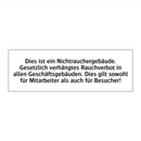 Dies ist ein Nichtrauchergebäude. Gesetzlich verhängtes Rauchverbot in allen Geschäftsgebäuden. Dies gilt sowohl für Mitarbeiter als auch für Besucher!