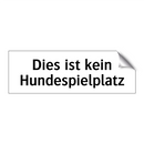 Dies ist kein Hundespielplatz