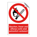 Rauchen, Feuer und offenes Licht sind polizeilich verboten!