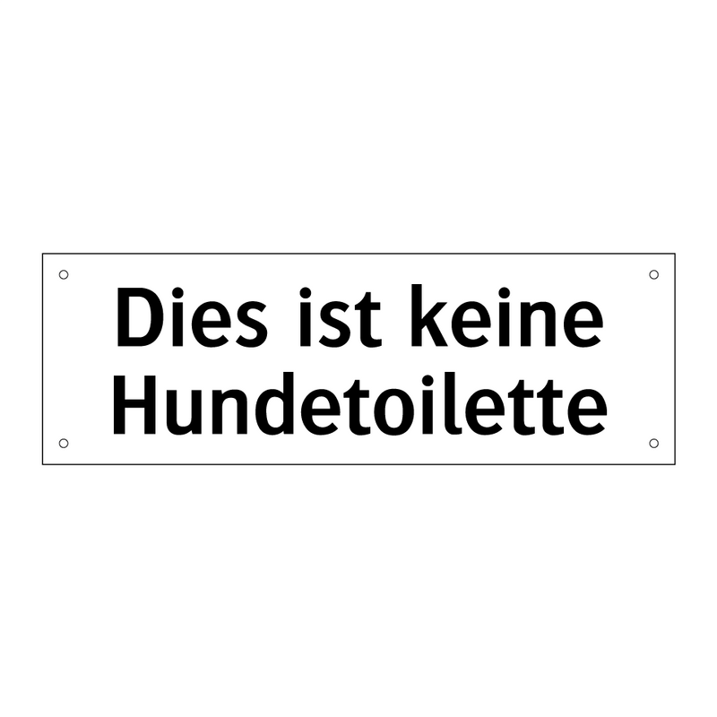 Dies ist keine Hundetoilette