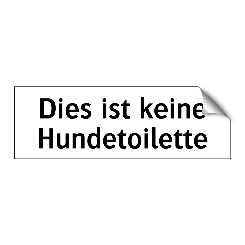 Dies ist keine Hundetoilette