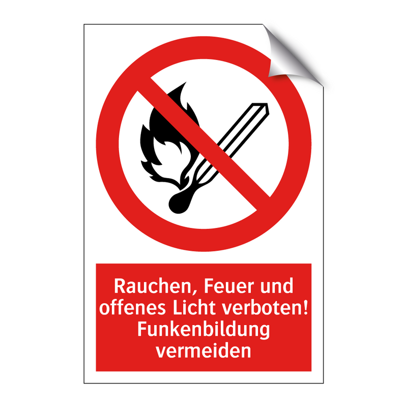 Rauchen, Feuer und offenes Licht verboten! Funkenbildung vermeiden