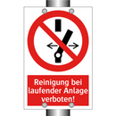 Reinigung bei laufender Anlage verboten!
