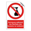 Reinigung während des Betriebs des Systems ist verboten