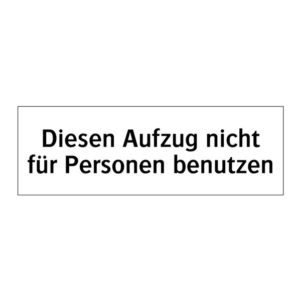 Diesen Aufzug nicht für Personen benutzen