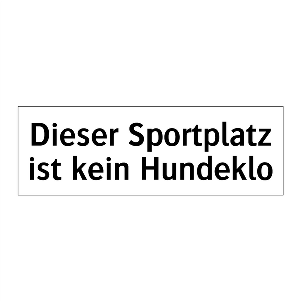 Dieser Sportplatz ist kein Hundeklo