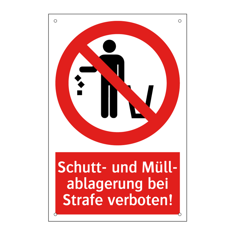 Schutt- und Müll- ablagerung bei Strafe verboten!