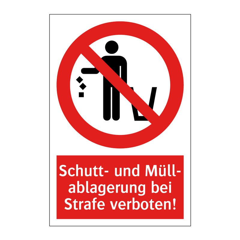 Schutt- und Müll- ablagerung bei Strafe verboten!
