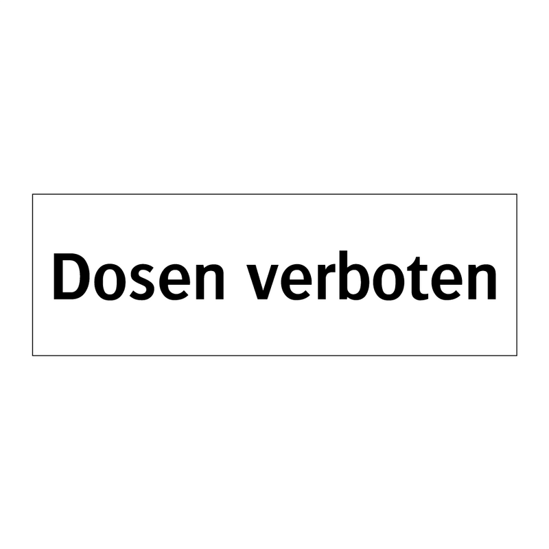 Dosen verboten