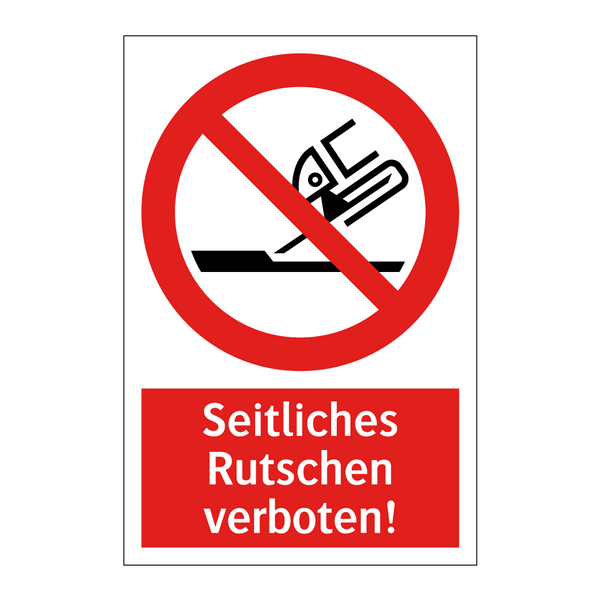 Seitliches Rutschen verboten!