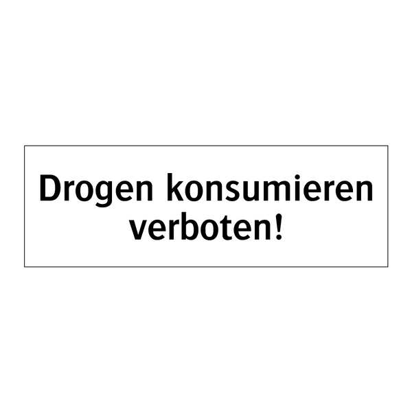 Drogen konsumieren verboten!