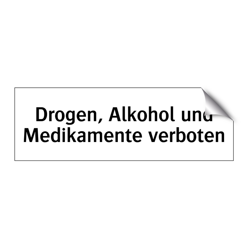 Drogen, Alkohol und Medikamente verboten