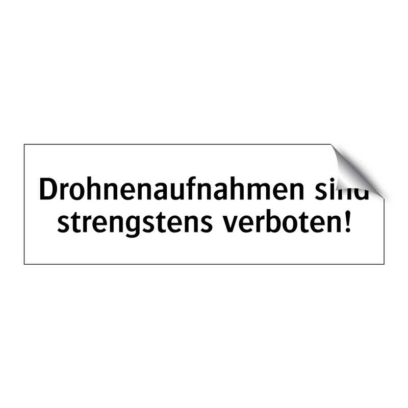 Drohnenaufnahmen sind strengstens verboten!