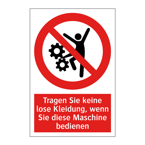 Tragen Sie keine lose Kleidung, wenn Sie diese Maschine bedienen