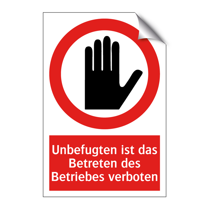 Unbefugten ist das Betreten des Betriebes verboten