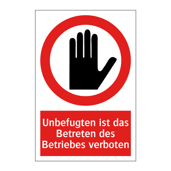 Unbefugten ist das Betreten des Betriebes verboten