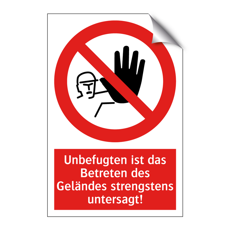 Unbefugten ist das Betreten des Geländes strengstens untersagt!