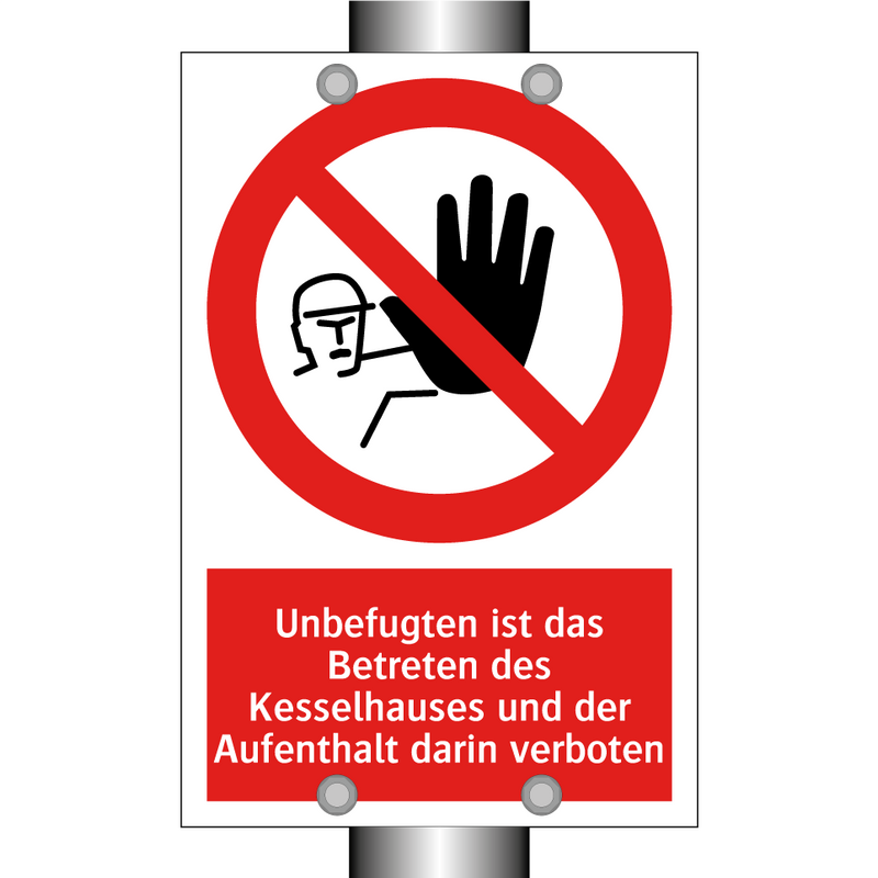 Unbefugten ist das Betreten des Kesselhauses und der Aufenthalt darin verboten
