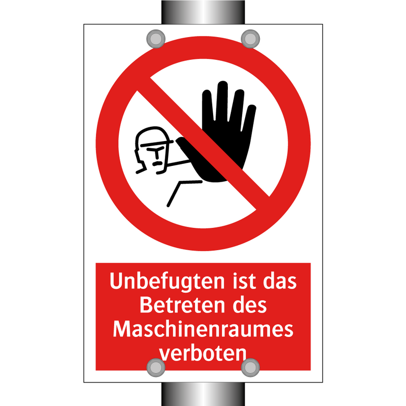 Unbefugten ist das Betreten des Maschinenraumes verboten