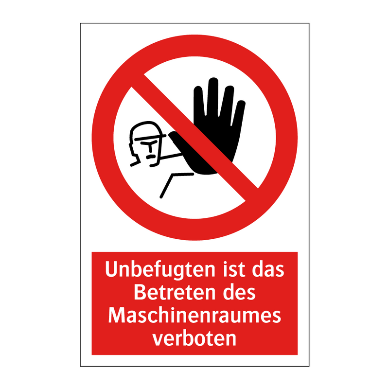 Unbefugten ist das Betreten des Maschinenraumes verboten