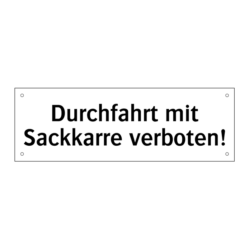 Durchfahrt mit Sackkarre verboten!